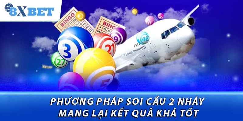 Phương pháp soi cầu 2 nháy mang lại kết quả khá tốt